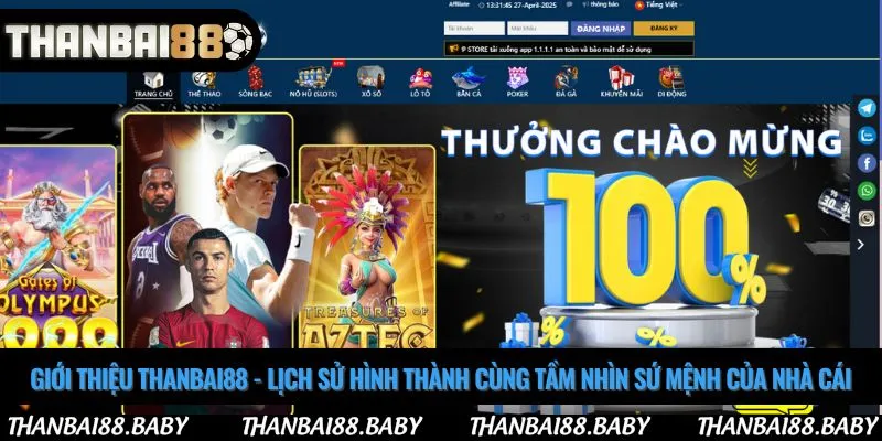 Giới thiệu thanbai88 - Lịch sử hình thành cùng tầm nhìn sứ mệnh của nhà cái